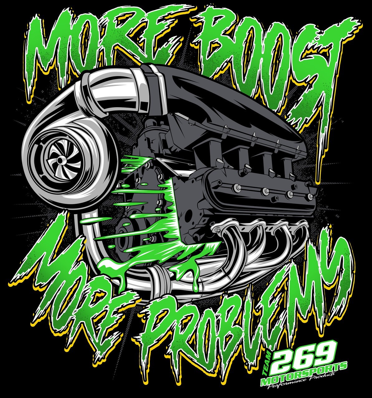 More Boost More Problems T-Shirt 269 Motorsports LS Swap Turbo Racecar LSX Team