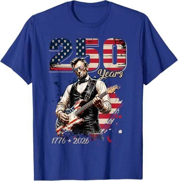 Abraham Lincoln Playing Guitar 4th July 250th Anniversary T-Shirt