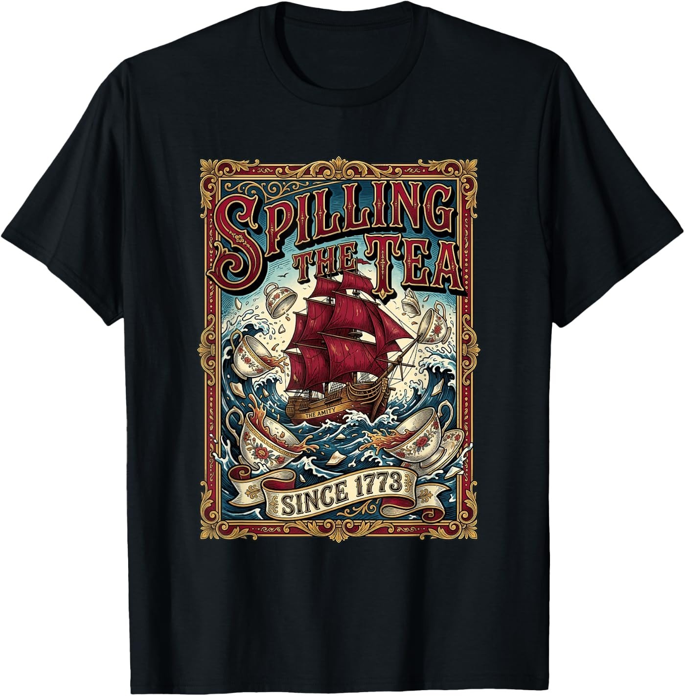 Spilling The Tea Since 1773 Men Women T-Shirt