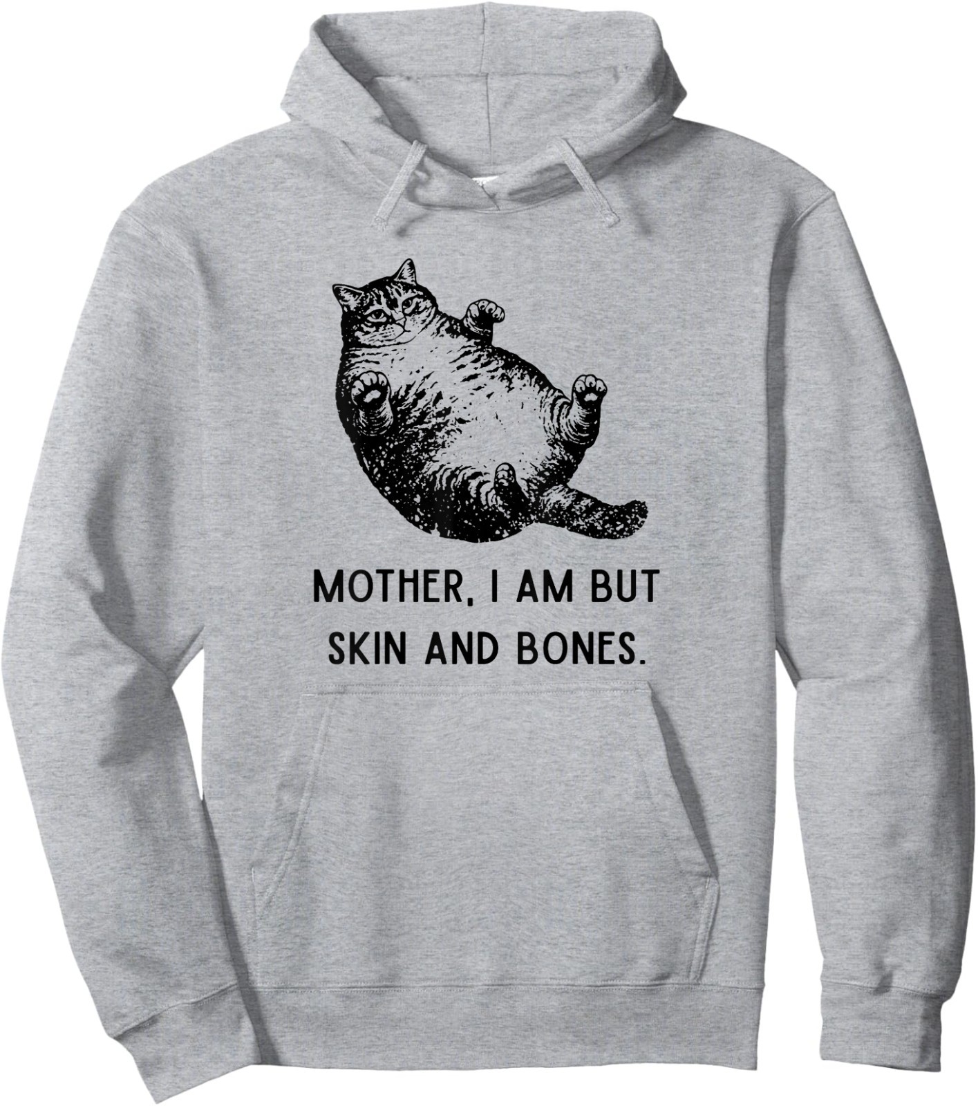 Mother, I Am But Skin and Bones Funny Cat Mom Cat Lover T-Shirt