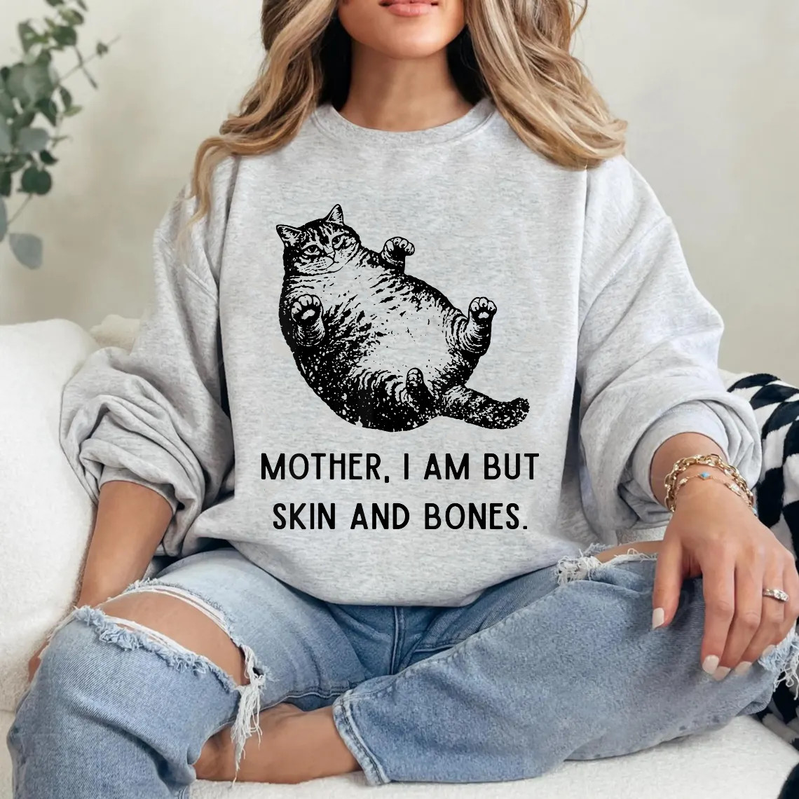 Mother, I Am But Skin and Bones Funny Cat Mom Cat Lover T-Shirt