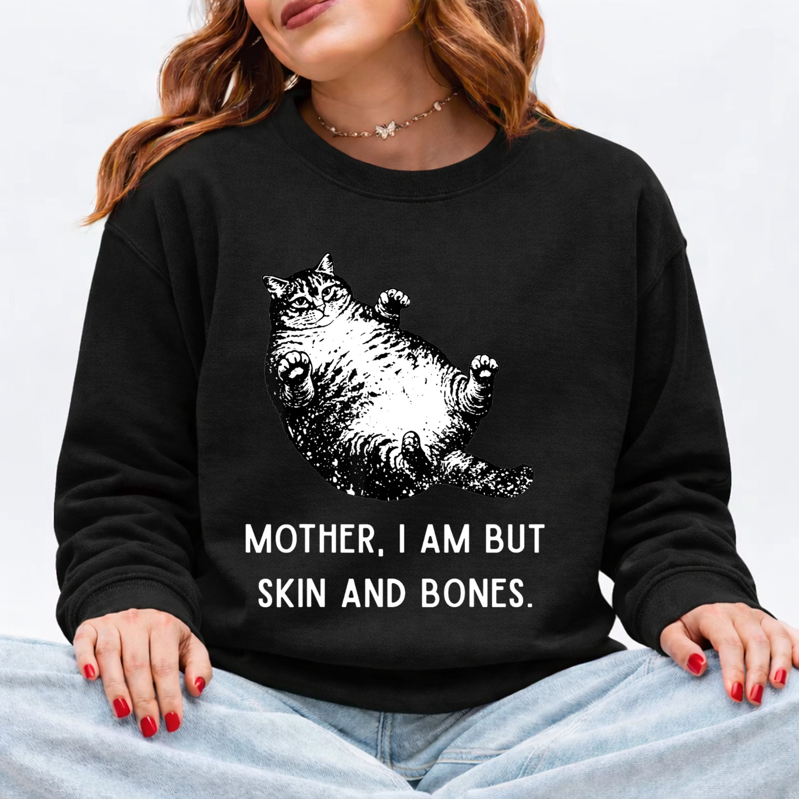Mother, I Am But Skin and Bones Funny Cat Mom Cat Lover T-Shirt